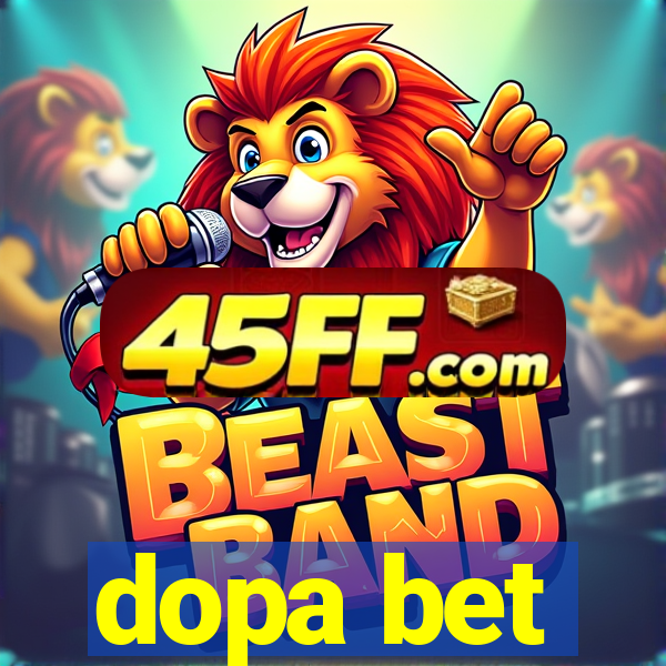 dopa bet